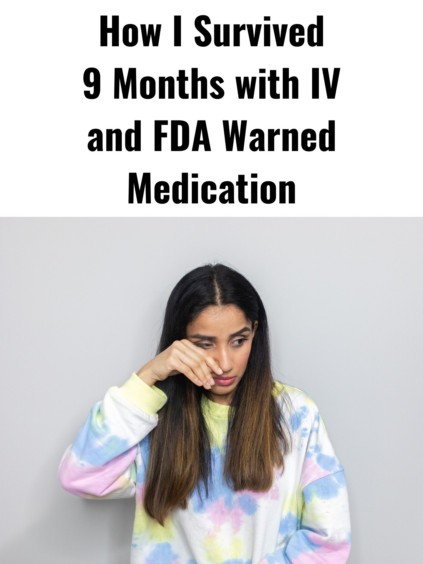 I was on IV and FDA Warned Medication through out my 9 months of pregnancy 1