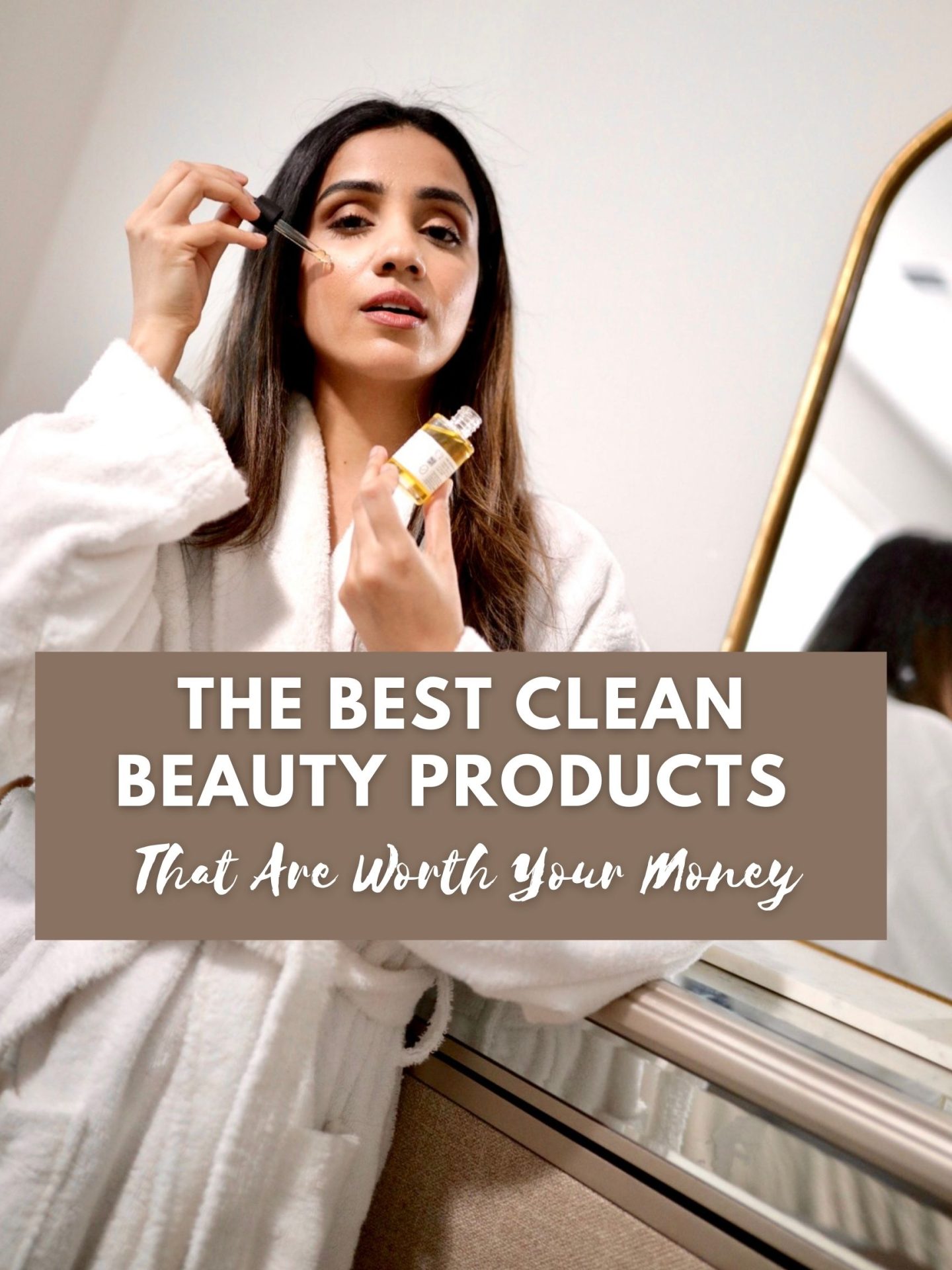 The Best Clean Beauty Products That Are Worth Your Money faiza inam